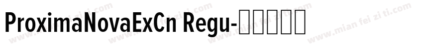 ProximaNovaExCn Regu字体转换